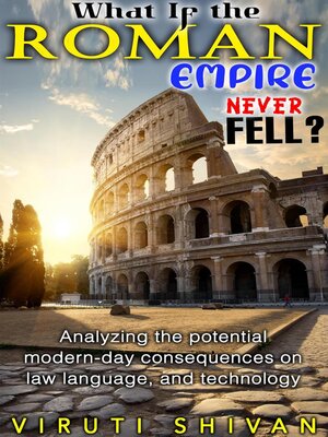 cover image of What If the Roman Empire Never Fell?